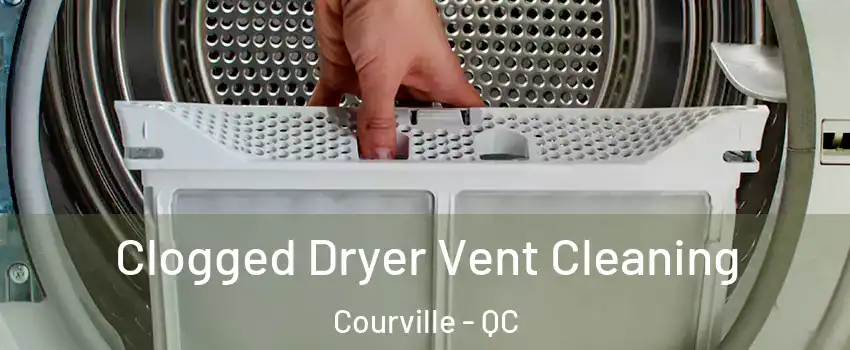 Clogged Dryer Vent Cleaning Courville - QC