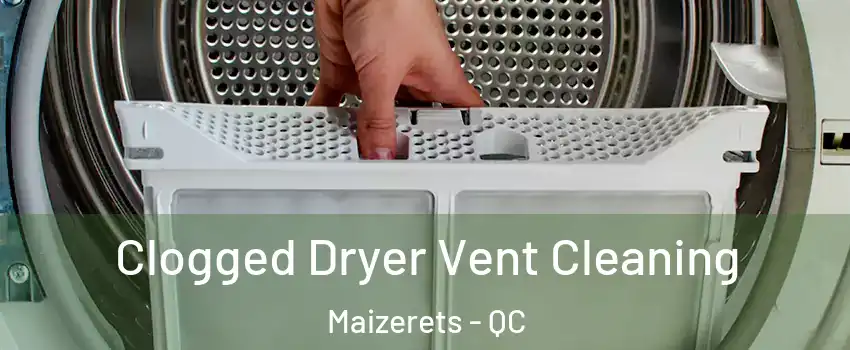 Clogged Dryer Vent Cleaning Maizerets - QC