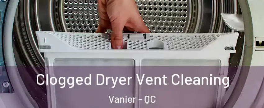  Clogged Dryer Vent Cleaning Vanier - QC