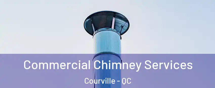  Commercial Chimney Services Courville - QC
