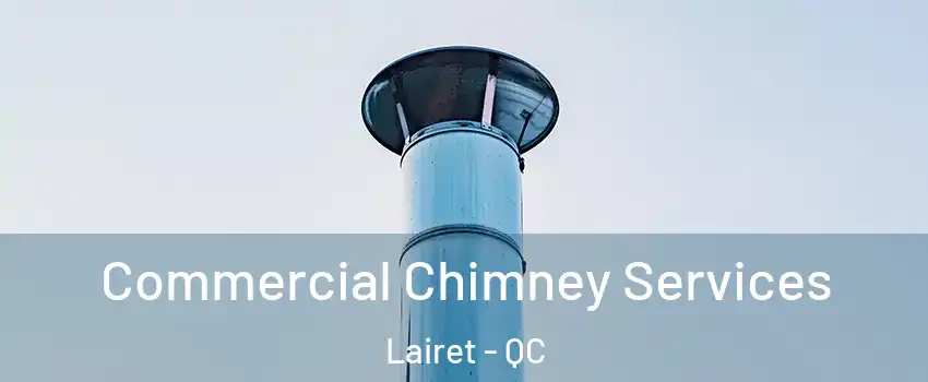  Commercial Chimney Services Lairet - QC