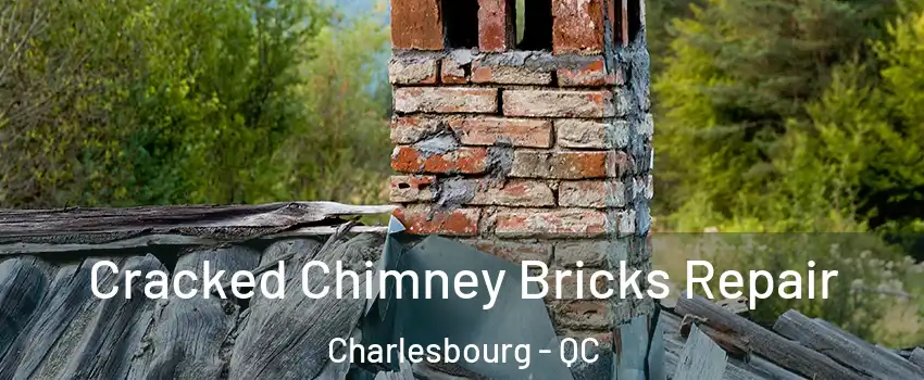  Cracked Chimney Bricks Repair Charlesbourg - QC
