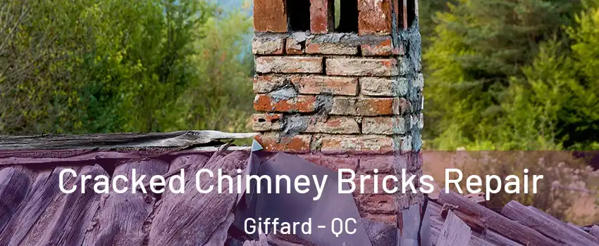 Cracked Chimney Bricks Repair Giffard - QC