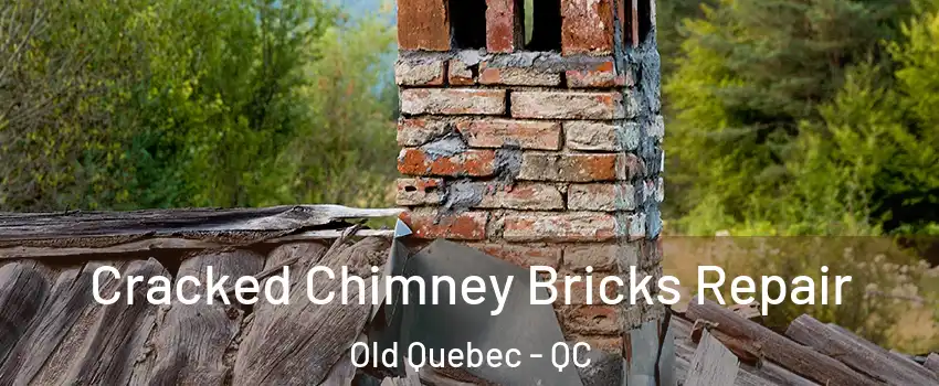  Cracked Chimney Bricks Repair Old Quebec - QC