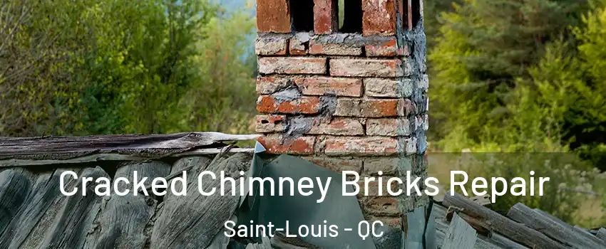  Cracked Chimney Bricks Repair Saint-Louis - QC