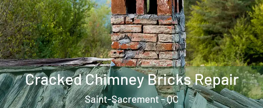  Cracked Chimney Bricks Repair Saint-Sacrement - QC