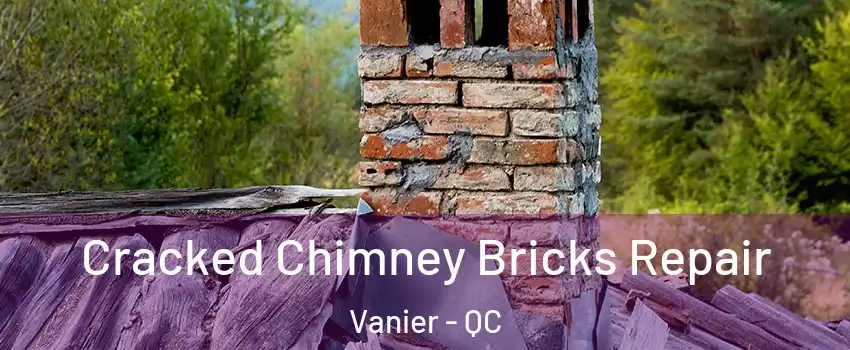  Cracked Chimney Bricks Repair Vanier - QC