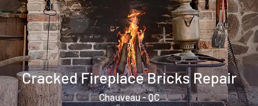  Cracked Fireplace Bricks Repair Chauveau - QC