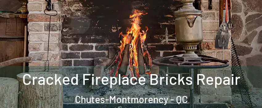  Cracked Fireplace Bricks Repair Chutes-Montmorency - QC