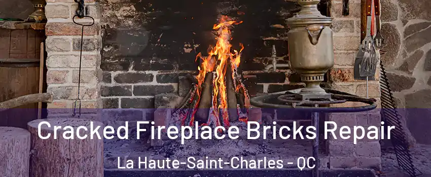  Cracked Fireplace Bricks Repair La Haute-Saint-Charles - QC