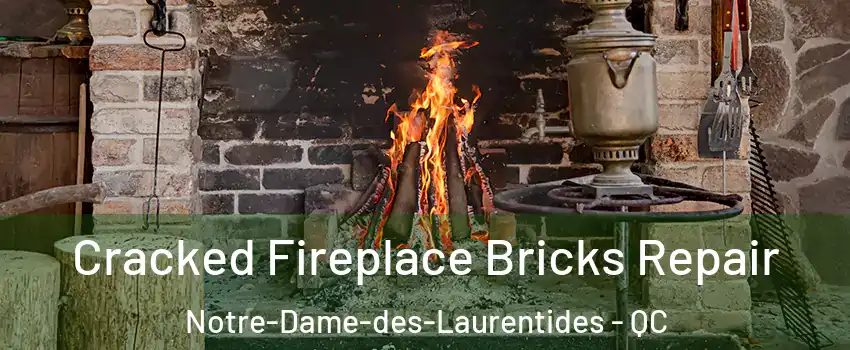  Cracked Fireplace Bricks Repair Notre-Dame-des-Laurentides - QC