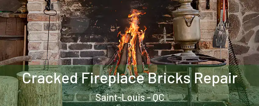  Cracked Fireplace Bricks Repair Saint-Louis - QC