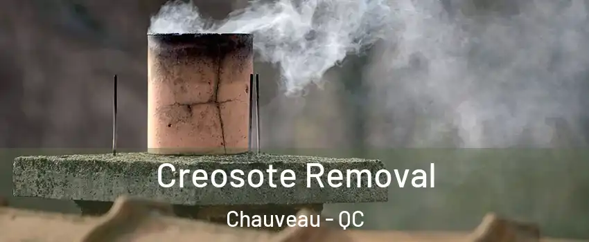  Creosote Removal Chauveau - QC