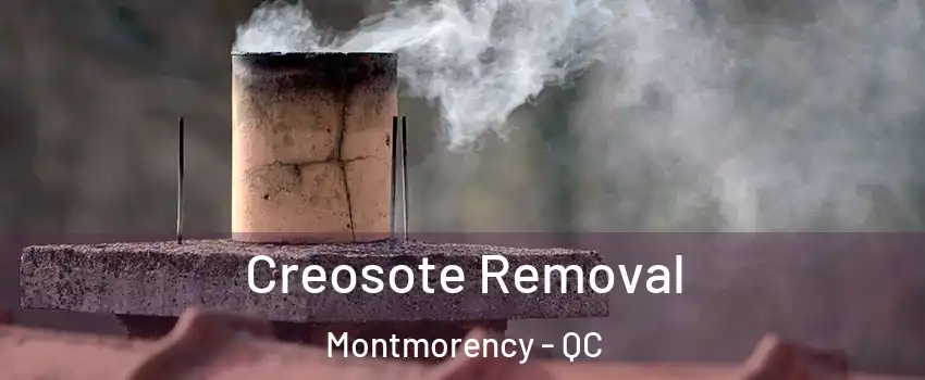  Creosote Removal Montmorency - QC