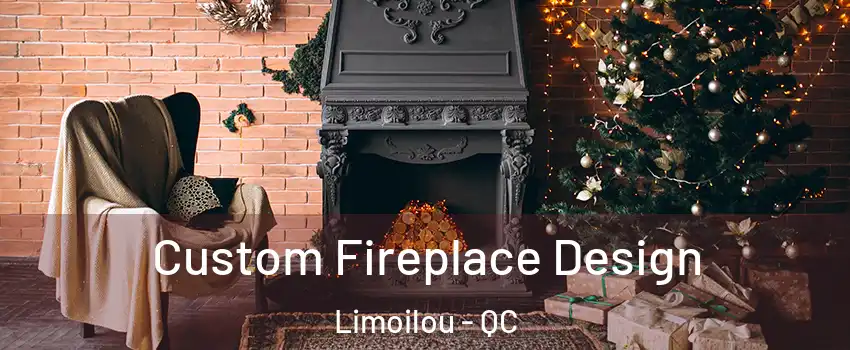  Custom Fireplace Design Limoilou - QC