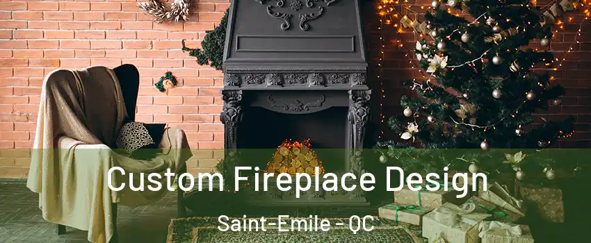  Custom Fireplace Design Saint-Emile - QC