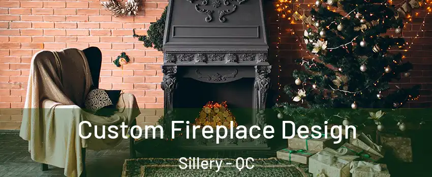 Custom Fireplace Design Sillery - QC