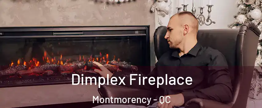  Dimplex Fireplace Montmorency - QC