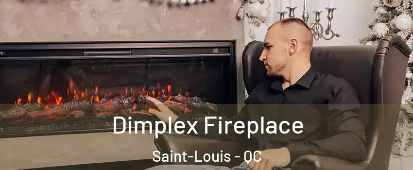 Dimplex Fireplace Saint-Louis - QC