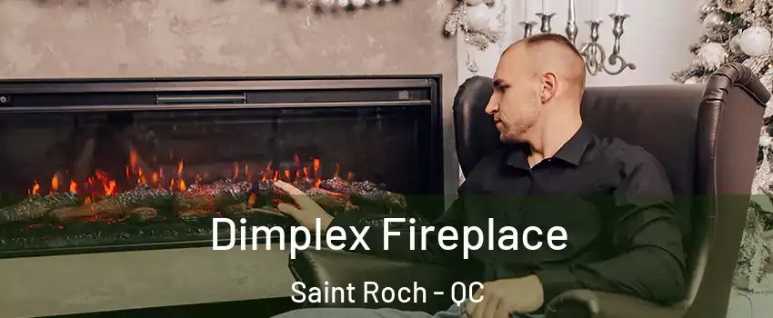  Dimplex Fireplace Saint Roch - QC