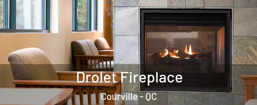  Drolet Fireplace Courville - QC