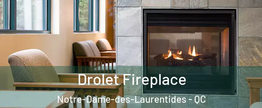  Drolet Fireplace Notre-Dame-des-Laurentides - QC