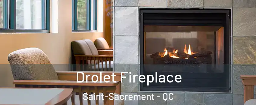  Drolet Fireplace Saint-Sacrement - QC