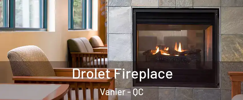  Drolet Fireplace Vanier - QC