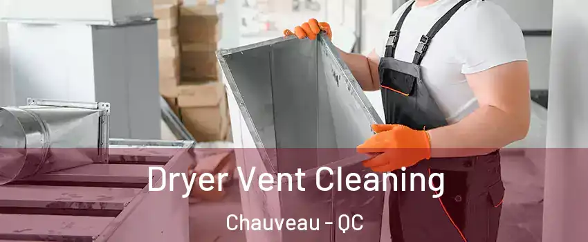  Dryer Vent Cleaning Chauveau - QC