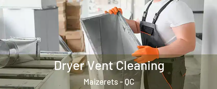  Dryer Vent Cleaning Maizerets - QC