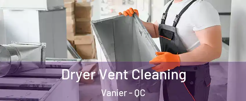  Dryer Vent Cleaning Vanier - QC