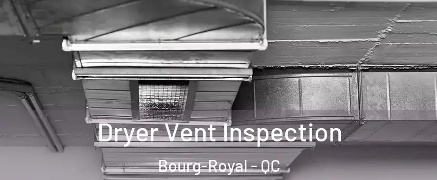  Dryer Vent Inspection Bourg-Royal - QC