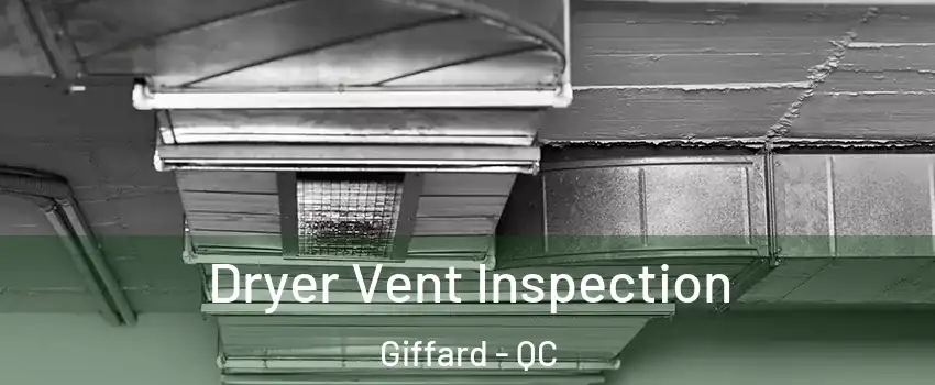  Dryer Vent Inspection Giffard - QC