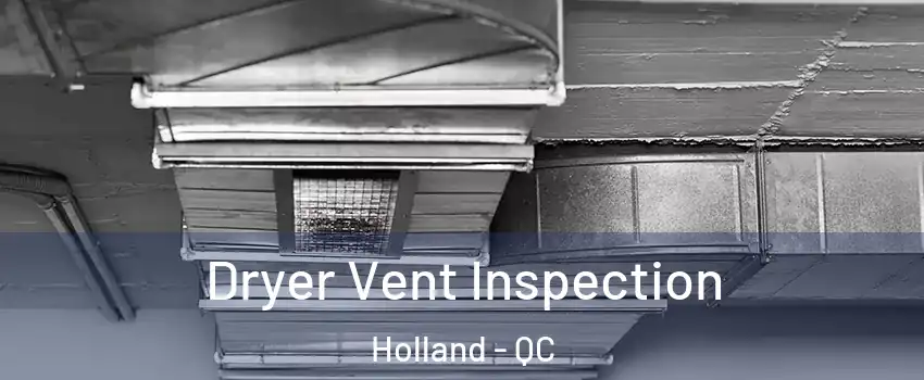  Dryer Vent Inspection Holland - QC