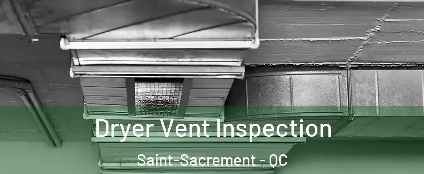  Dryer Vent Inspection Saint-Sacrement - QC