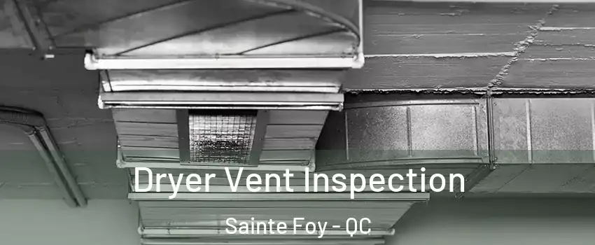  Dryer Vent Inspection Sainte Foy - QC