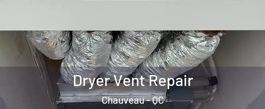  Dryer Vent Repair Chauveau - QC