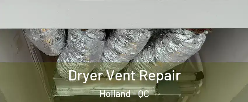  Dryer Vent Repair Holland - QC