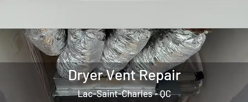  Dryer Vent Repair Lac-Saint-Charles - QC