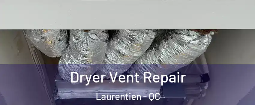  Dryer Vent Repair Laurentien - QC