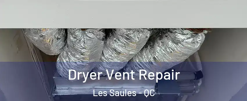  Dryer Vent Repair Les Saules - QC