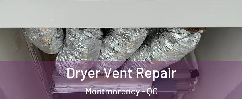  Dryer Vent Repair Montmorency - QC