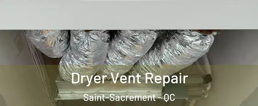  Dryer Vent Repair Saint-Sacrement - QC