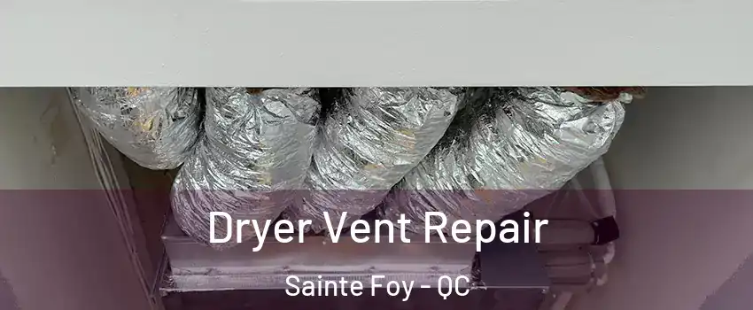 Dryer Vent Repair Sainte Foy - QC