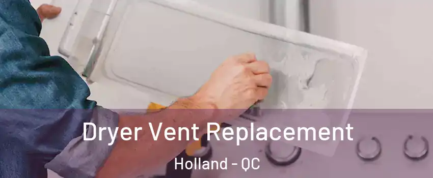 Dryer Vent Replacement Holland - QC