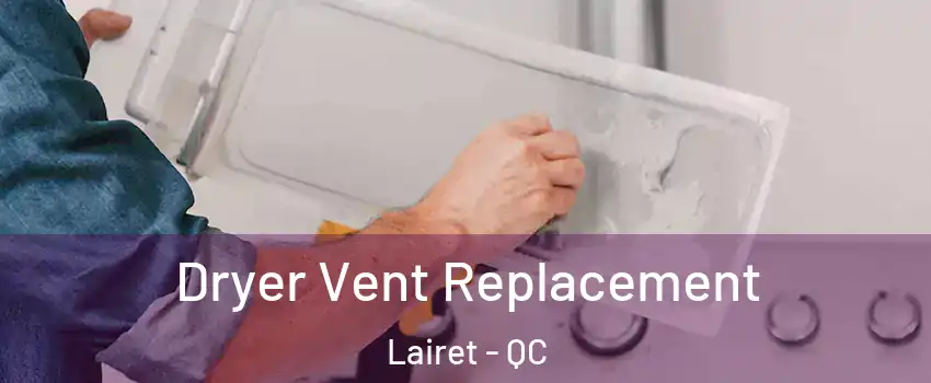 Dryer Vent Replacement Lairet - QC