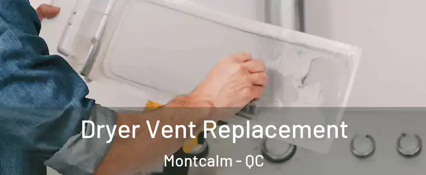  Dryer Vent Replacement Montcalm - QC