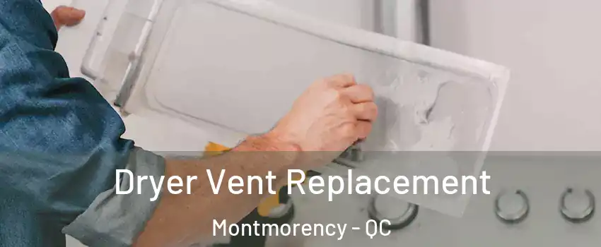  Dryer Vent Replacement Montmorency - QC