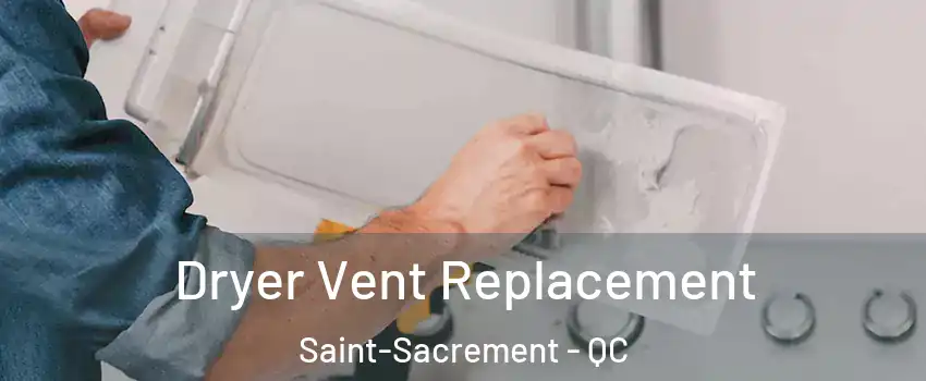  Dryer Vent Replacement Saint-Sacrement - QC
