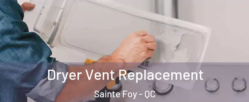  Dryer Vent Replacement Sainte Foy - QC